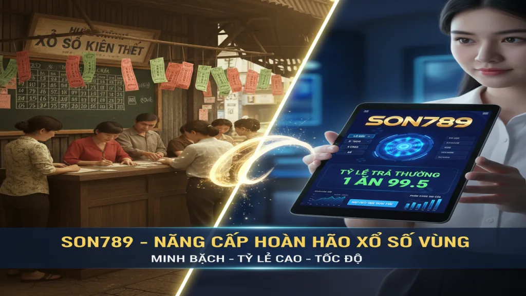 Khác biệt xổ số vùng Son789